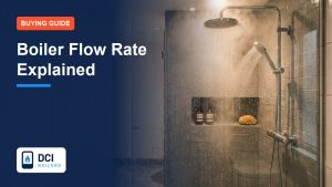 Boiler Flow Rate Explained: Why Your Shower Goes Cold - DCI Boilers guide