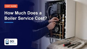 How Much Does a Boiler Service Cost? - DCI Boilers guide