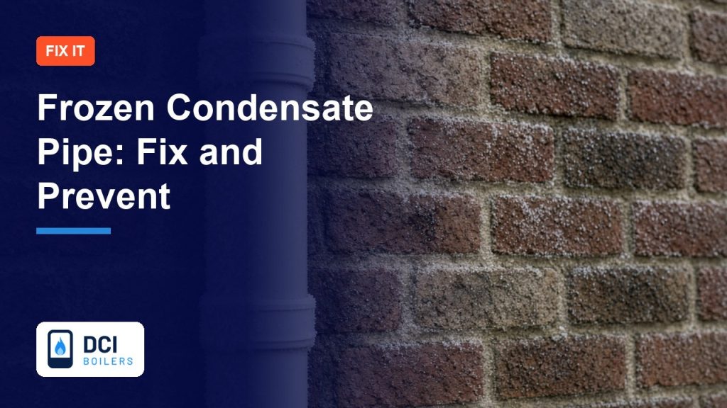 Frozen Condensate Pipe: Fix and Prevent - DCI Boilers guide