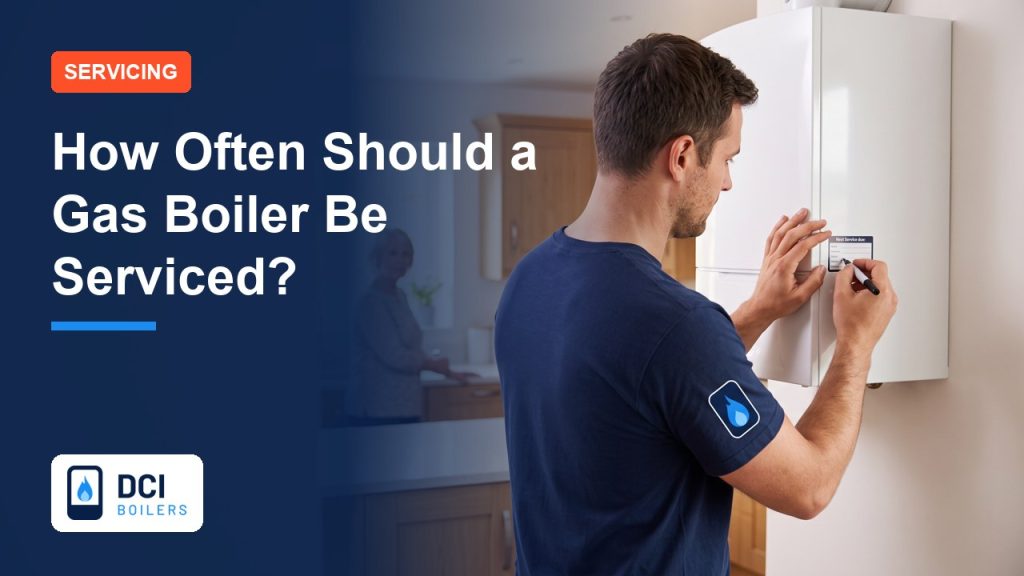 How Often Should a Gas Boiler Be Serviced? - DCI Boilers guide