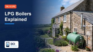 LPG Boilers Explained: The Off-Grid Alternative to Oil - DCI Boilers guide